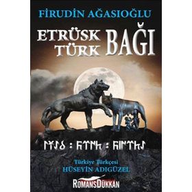 Etrüsk - Türk Bağı - Firudin Ağasıoğlu