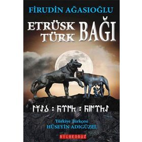Etrüsk - Türk Bağı - Firudin Ağasıoğlu