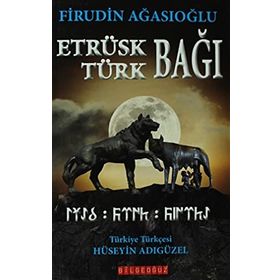 Etrüsk - Türk Bağı - Firudin Ağasıoğlu