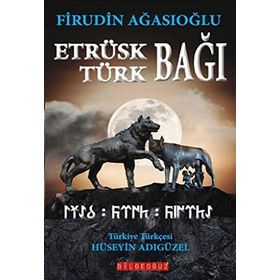 Etrüsk - Türk Bağı - Firudin Ağasıoğlu