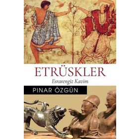 Etrüskler - Esrarengiz Kavim - Pınar Özgün