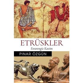 Etrüskler - Esrarengiz Kavim - Pınar Özgün