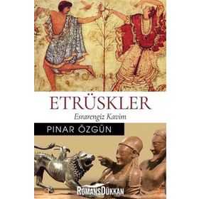 Etrüskler - Esrarengiz Kavim - Pınar Özgün