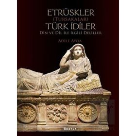 Etrüskler (Tursakalar) Türk İdiler Din ve Dil ile İlgili Deliller - Boyut Yayın Grubu