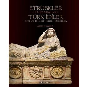 Etrüskler (Tursakalar) Türk İdiler Din ve Dil ile İlgili Deliller - Boyut Yayın Grubu