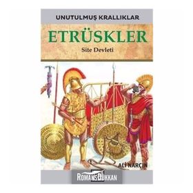 Etrüskler-Unutulmuş Krallıklar-Ali Narçın