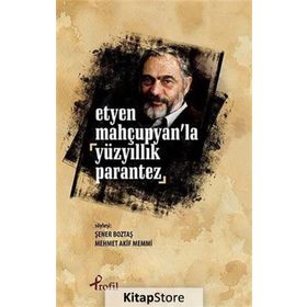 Etyen Mahçupyan'la Yüzyıllık Parantez - Kolektif