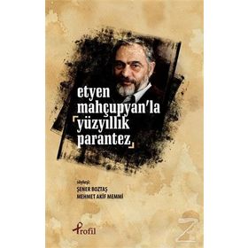 Etyen Mahçupyan'la Yüzyıllık Parantez - Kolektif