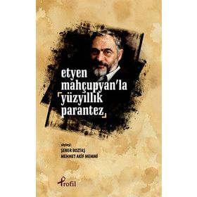 Etyen Mahçupyan'la Yüzyıllık Parantez - Kolektif
