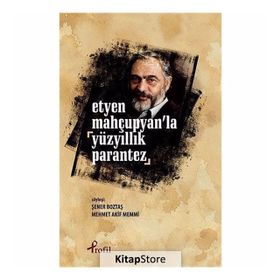 Etyen Mahçupyan'la Yüzyıllık Parantez - Kolektif