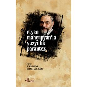 Etyen Mahçupyan'la Yüzyıllık Parantez - Kolektif