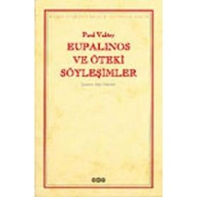 Eupalinos ve Öteki Söyleşimler - Paul Valery
