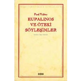 Eupalinos ve Öteki Söyleşimler - Paul Valery