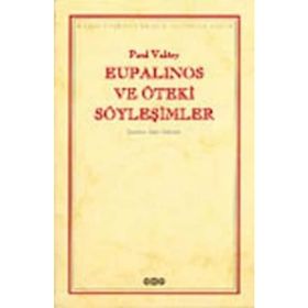 Eupalinos ve Öteki Söyleşimler - Paul Valery