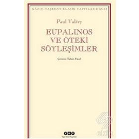 Eupalinos ve Öteki Söyleşimler - Paul Valery