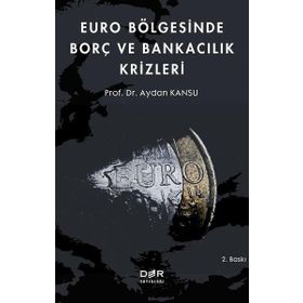 Euro Bölgesinde Borç ve Bankacılık Krizleri Aydan Kansu