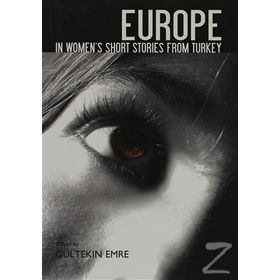 Europe In Women’s Short Stories From Turkey - Gültekin Emre