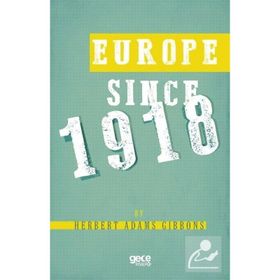 Europe Since 1918 - Herbert Adams Gibbons