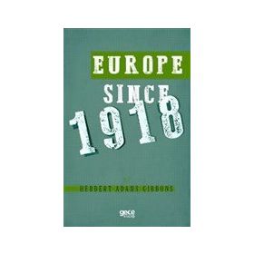 Europe Since 1918 - Herbert Adams Gibbons