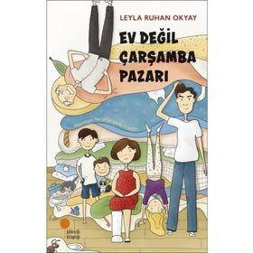 Ev Değil Çarşamba Pazarı - Leyla Ruhan Okyay