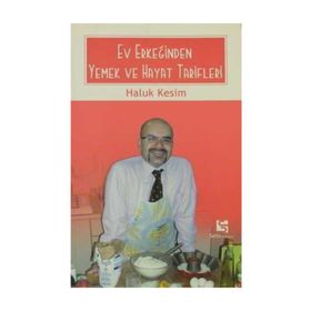 EV ERKEĞİNDEN YEMEK VE HAYAT TARIFLERI - HALUK KESIM