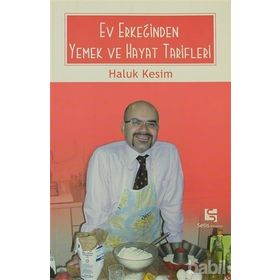 EV ERKEĞİNDEN YEMEK VE HAYAT TARIFLERI - HALUK KESIM
