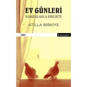 Ev Günleri Kumrularla Birlikte Literatür Yayıncılık