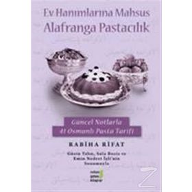 Ev Hanımlarına Mahsus Alafranga Pastacılık - Rabiha Fırat