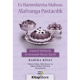 Ev Hanımlarına Mahsus Alafranga Pastacılık - Rabiha Fırat