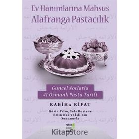 Ev Hanımlarına Mahsus Alafranga Pastacılık - Rabiha Fırat