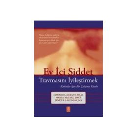 Ev İçi Şiddet Travmasını İyileştirmek - Edward S. Kubany