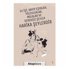 Ev İşi Kayıp Eşyalar Yolculuklar Molalar ve Gereksiz Şeyler Harika Şeylerdir - Onur Güner