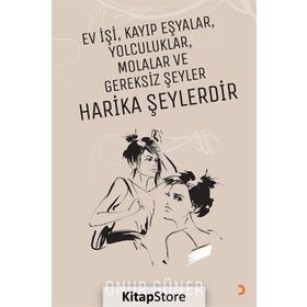 Ev İşi Kayıp Eşyalar Yolculuklar Molalar ve Gereksiz Şeyler Harika Şeylerdir - Onur Güner