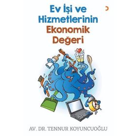 Ev İşi ve Hizmetlerinin Ekonomik Değeri Tennur Koyuncuoğlu