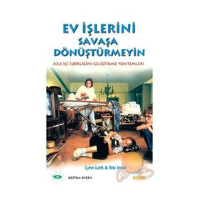 EV İŞLERİNİ SAVAŞA DÖNÜŞTÜRMEYİN - LYNN LOTT, RIKI INTER