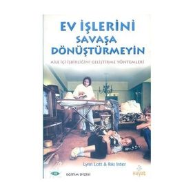 EV İŞLERİNİ SAVAŞA DÖNÜŞTÜRMEYİN - LYNN LOTT, RIKI INTER