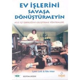 EV İŞLERİNİ SAVAŞA DÖNÜŞTÜRMEYİN - LYNN LOTT, RIKI INTER
