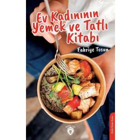 Ev Kadınının Yemek ve Tatlı Kitabı Dorlion Yayınevi
