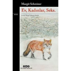Ev, Kadınlar, Seks. - Margit Schreiner
