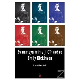 EV NAMEYA MIN E JI CÎHANE RE - EMILY DICKINSON
