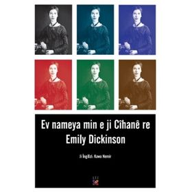 EV NAMEYA MIN E JI CÎHANE RE - EMILY DICKINSON