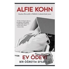 Ev Ödevi - Bir Öğretim Efsanesi - Alfie Kohn - Görünmez Adam Yayıncılık