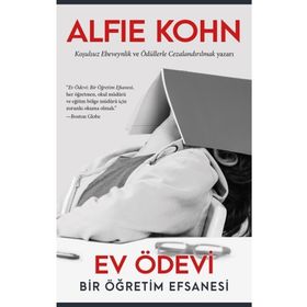 Ev Ödevi - Bir Öğretim Efsanesi - Alfie Kohn - Görünmez Adam Yayıncılık