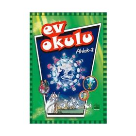 Ev Okulu Ahlak - 2 - Alpaslan Durmuş; Hatice Işılak
