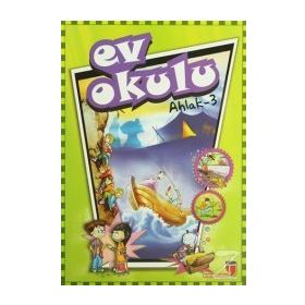Ev Okulu Ahlak 3 - Hatice Işılak; Alpaslan Durmuş