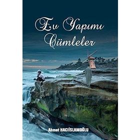 Ev Yapımı Cümleler - Ahmet Hacıislamoğlu