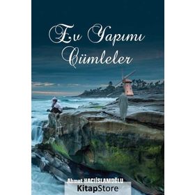 Ev Yapımı Cümleler - Ahmet Hacıislamoğlu
