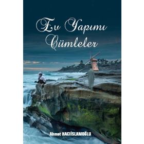 Ev Yapımı Cümleler - Ahmet Hacıislamoğlu