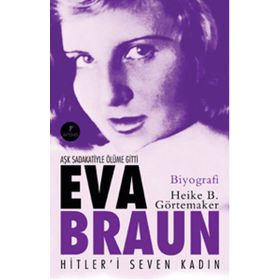 Eva Braun Hitler'i Seven Kadın / Heike B. Görtemaker