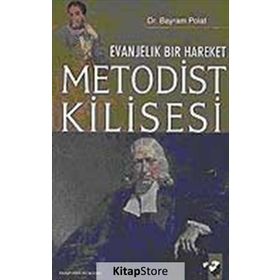 EVANJELIK BIR HAREKET METODIST KILISESI - BAYRAM POLAT